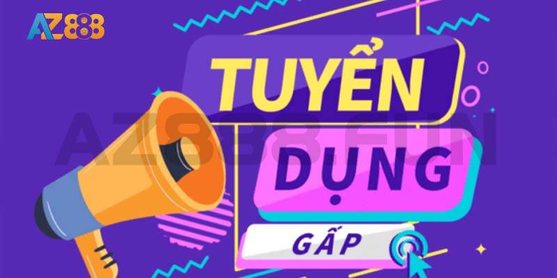 Hiện nay nhà cái AZ888 có nhu cầu tuyển dụng rất lớn Hiện nay nhà cái AZ888 có nhu cầu tuyển dụng rất lớn