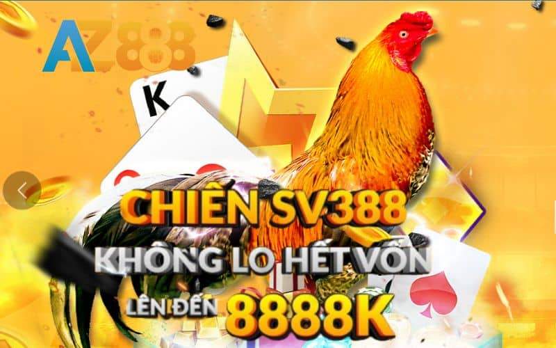 Khuyến Mãi Đá Gà Sảnh SV388 Hoàn Tiền Lên Đến 8888K Tại AZ888 Khuyến Mãi Đá Gà Sảnh SV388 Hoàn Tiền Lên Đến 8888K Tại AZ888