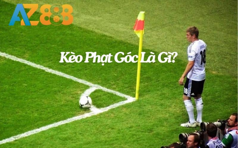 Kèo phạt góc là một trong những kèo phụ trong cá cược bóng đá Kèo phạt góc là một trong những kèo phụ trong cá cược bóng đá