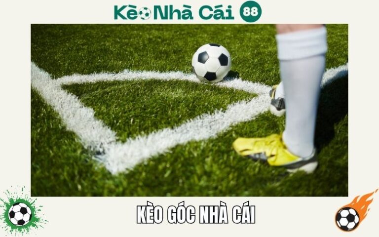 Kèo Góc Nhà Cái - Hướng Dẫn Đọc Kèo, Phân Tích Kỹ Càng